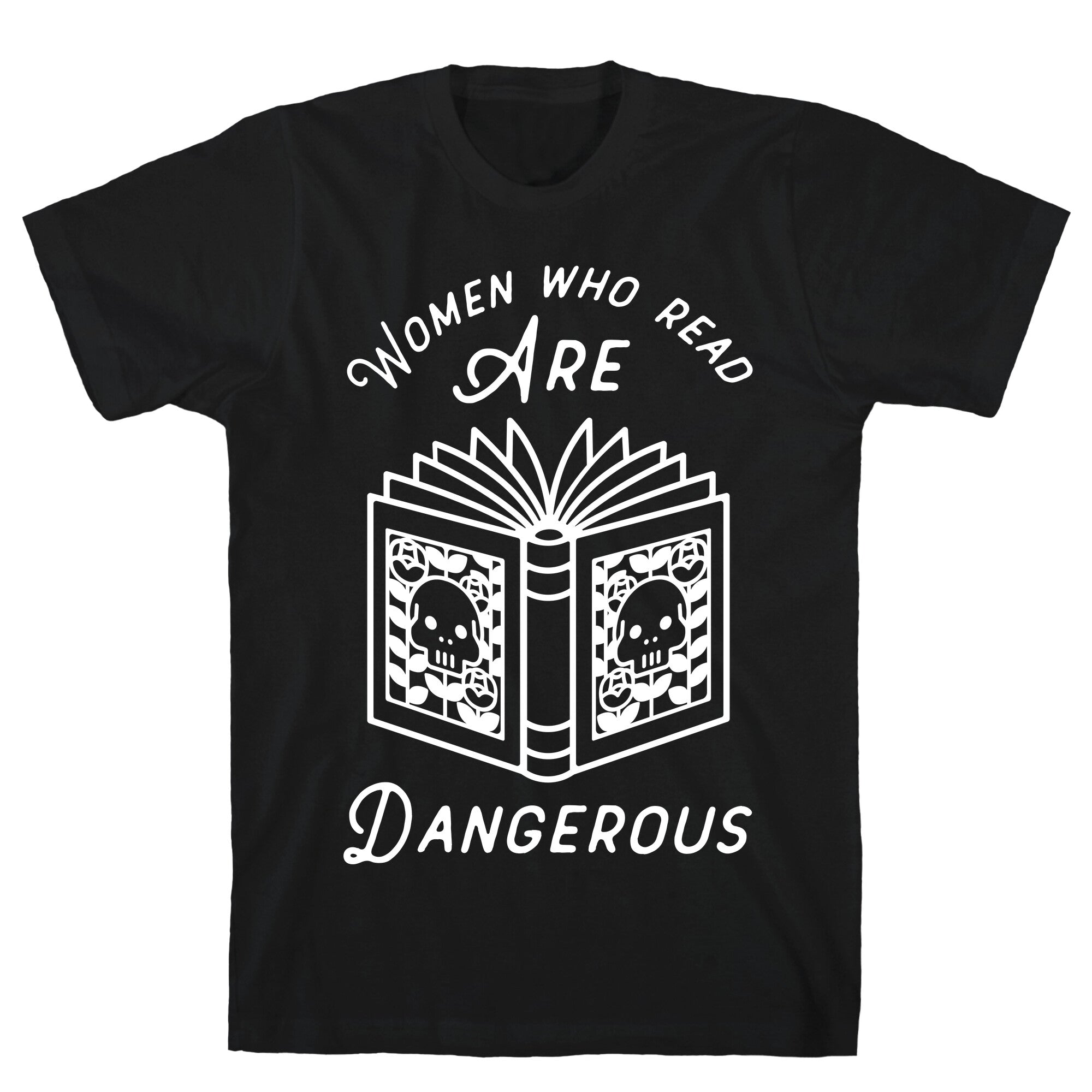 Women Who Read Are Dangerous T-Shirt